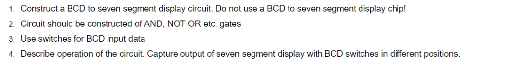 Solved 1. Construct a BCD to seven segment display circuit. | Chegg.com