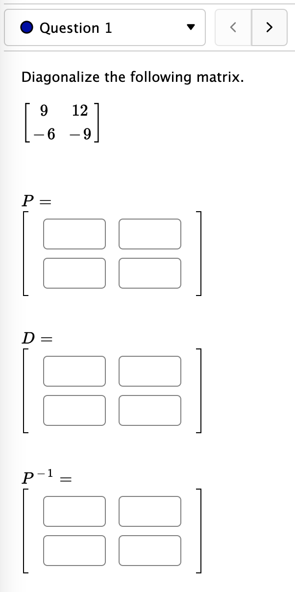 [Solved]: Diagonalize the following matrix.