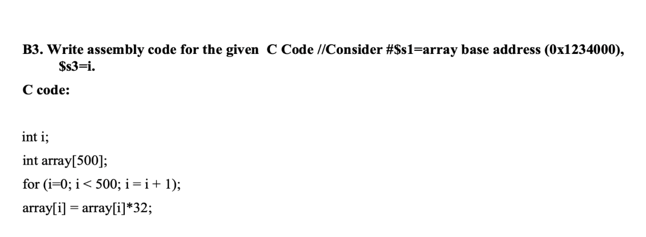 Solved B3. Write assembly code for the given C Code | Chegg.com