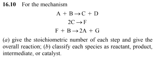 Solved 16.10 For The Mechanism A + B C +D 2C → F + B +2A + G | Chegg.com