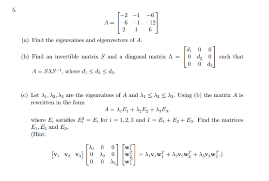 Solved A=⎣⎡−2−62−1−11−6−126⎦⎤ (a) Find the eigenvalues and | Chegg.com