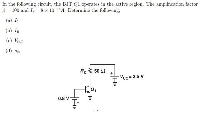 Solved In the following circuit, the BJT Q1 operates in the | Chegg.com