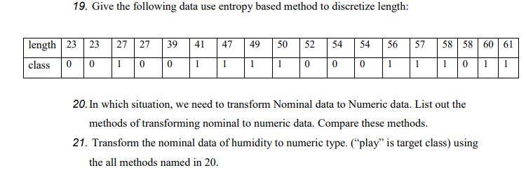 Solved 19. Give the following data use entropy based method | Chegg.com