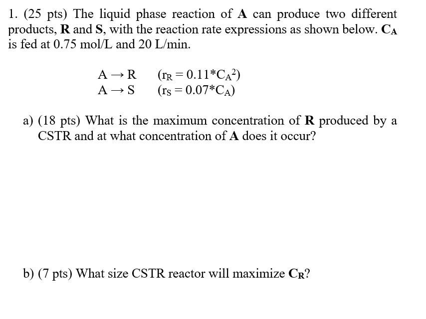 Solved 1. (25 pts) The liquid phase reaction of A can | Chegg.com