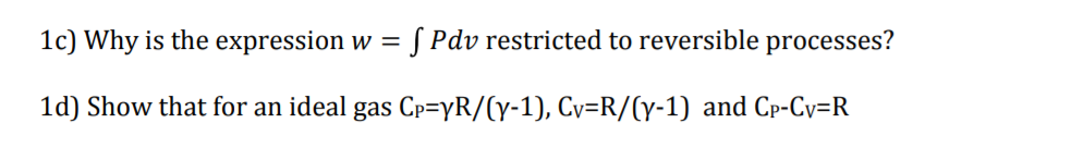 Solved 1c Why Is The Expression W Pdv Restricted To Re Chegg Com