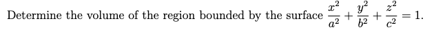 Solved Determine the volume of the region bounded by the | Chegg.com