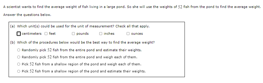 Solved A Scientist Wants To Find The Average Weight Of Fish Chegg Com