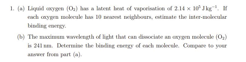 Solved 1. (a) Liquid oxygen (O2) has a latent heat of | Chegg.com