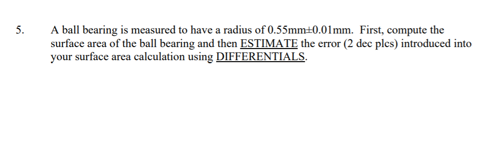 Solved 5. A ball bearing is measured to have a radius of | Chegg.com