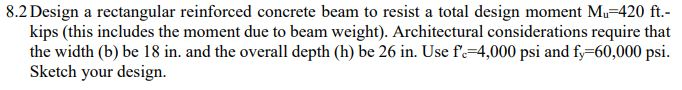 Solved 8.2 Design a rectangular reinforced concrete beam to | Chegg.com