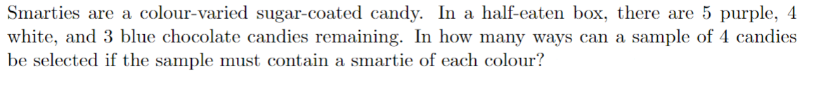 Solved Smarties Are A Colour Varied Sugar Coated Candy In A