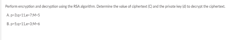 Solved Perform Encryption And Decryption Using The RSA | Chegg.com