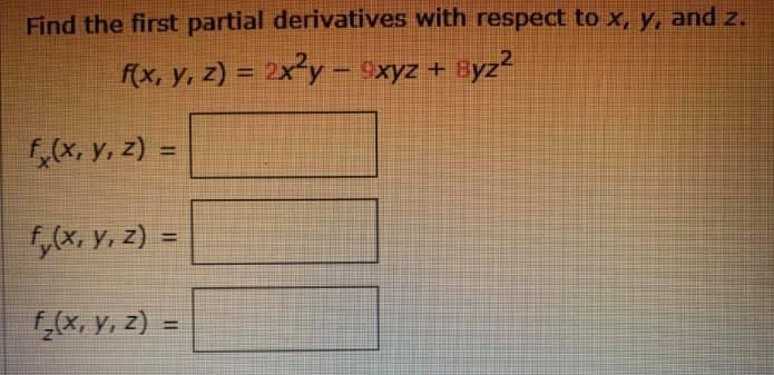 Solved Find the first partial derivatives with respect to x, | Chegg.com