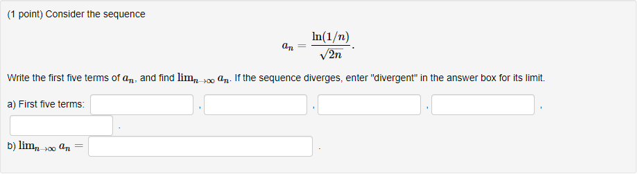 Solved (1 point) Consider the sequence In(1/n) аn V2n Write | Chegg.com