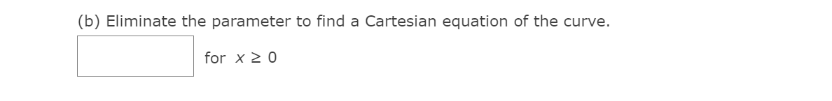 Solved Consider the parametric equations below. x = t , y = | Chegg.com
