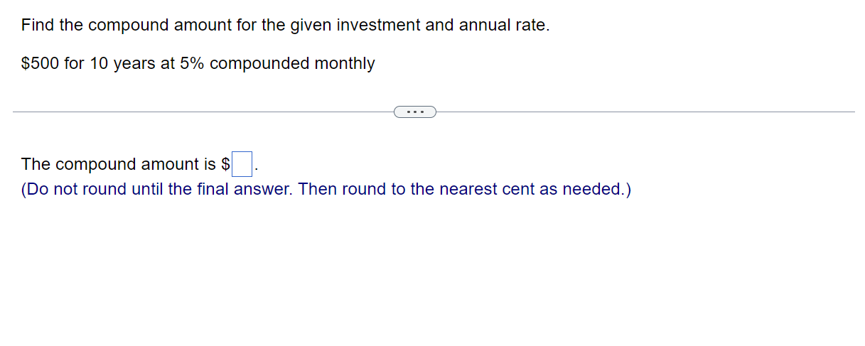 Solved Find The Compound Amount For The Given Investment And | Chegg.com