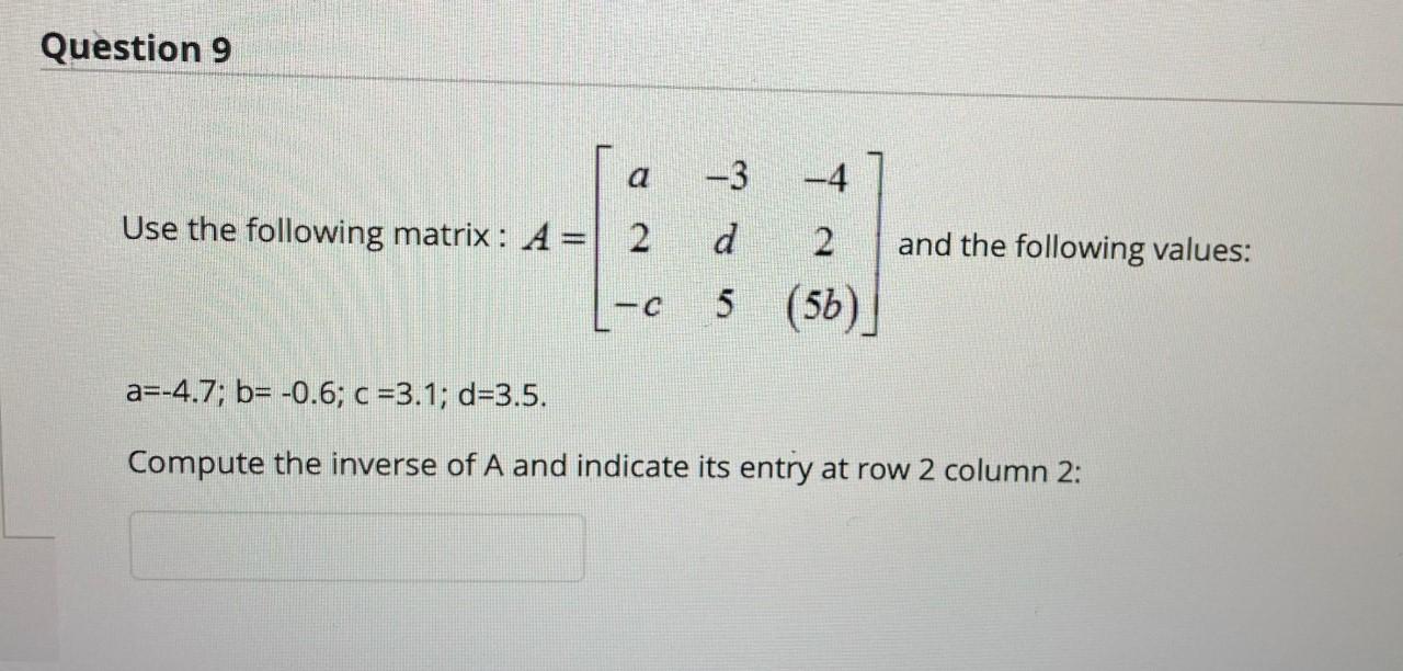 Solved Use the following matrix : A=⎣⎡a2−c−3d5−42(5b)⎦⎤ and | Chegg.com