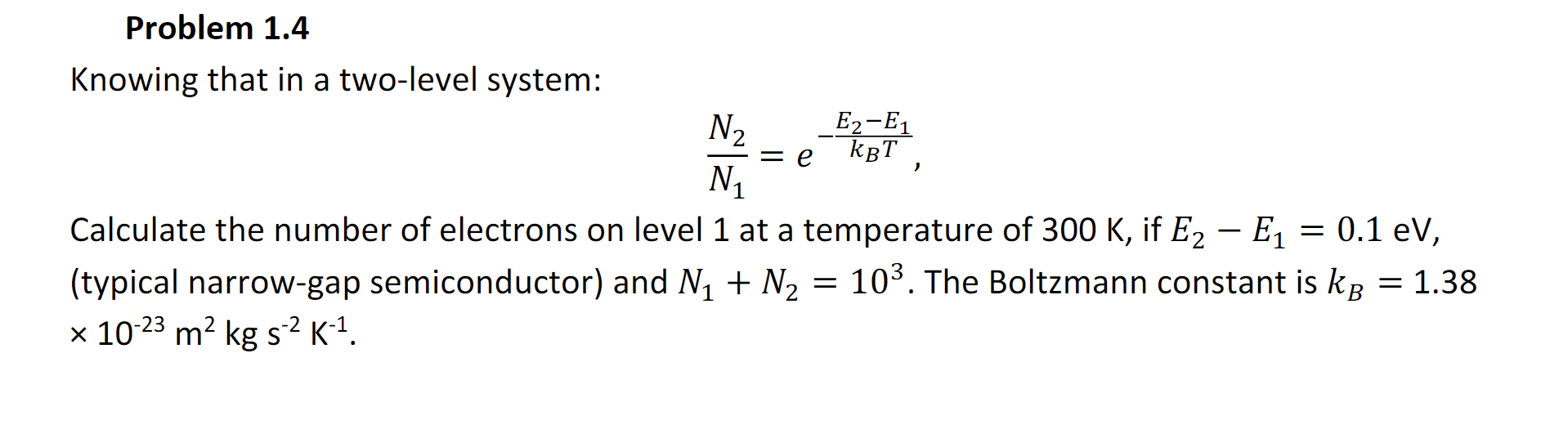 Solved Knowing that in a two-level system: N1N2=e−kBTE2−E1, | Chegg.com