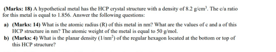 Solved (Marks: 18) A hypothetical metal has the HCP crystal | Chegg.com