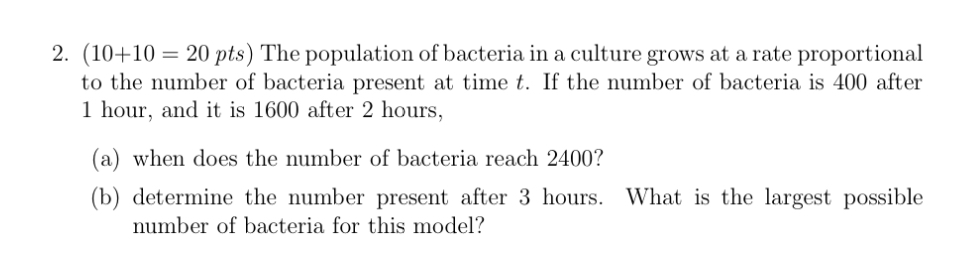 Solved 2. (10+10 = 20 pts) The population of bacteria in a | Chegg.com