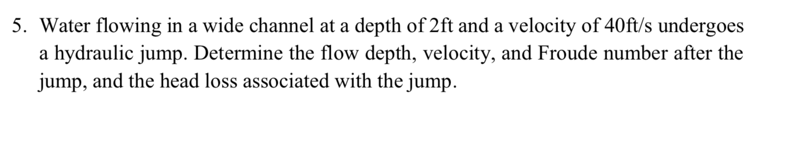 Solved 5. Water flowing in a wide channel at a depth of 2ft | Chegg.com
