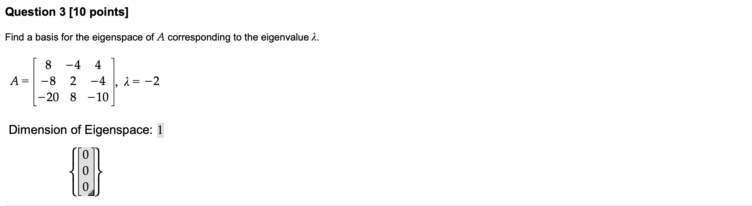 Solved Find a basis for the eigenspace of A corresponding to