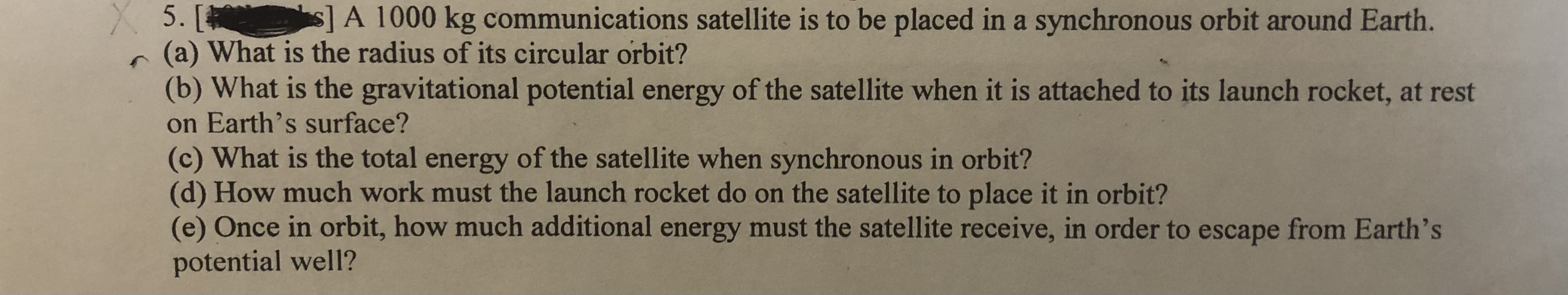 Solved 5. [ ] A 1000 kg communications satellite is to be | Chegg.com