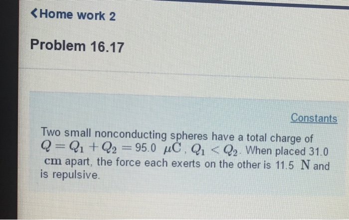 Solved KHome work 2 Problem 16.17 Constants Two small | Chegg.com