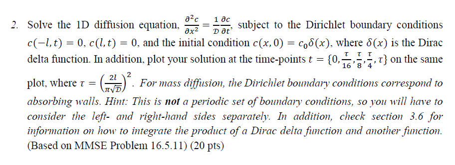 Solved 2. Solve the 1D diffusion equation, ∂x2∂2c=D1∂t∂c, | Chegg.com