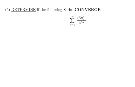 Solved (6) DETERMINE if the following Series CONVERGE: | Chegg.com