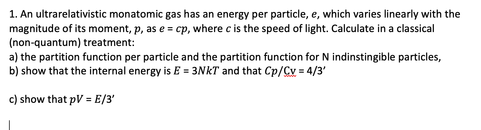 Solved 1. An ultrarelativistic monatomic gas has an energy | Chegg.com