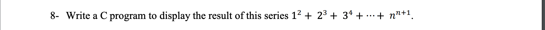 Solved Write a C program to display the result of this | Chegg.com