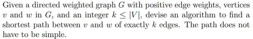 Solved Given a directed weighted graph G with positive edge | Chegg.com