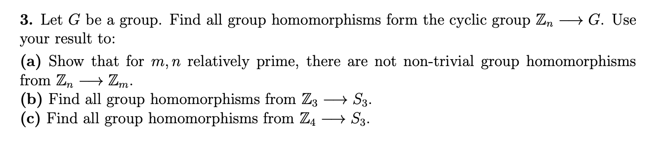 Solved 3. Let G Be A Group. Find All Group Homomorphisms | Chegg.com