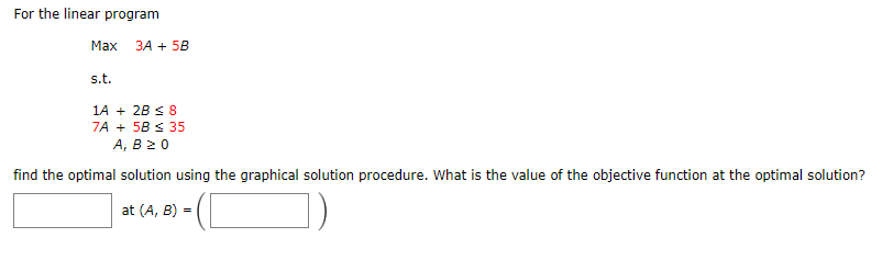 Solved For the linear program Max 3A+5B s.t. | Chegg.com