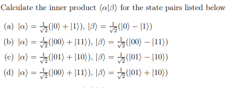 Solved Calculate the inner product α∣β for the state pairs | Chegg.com