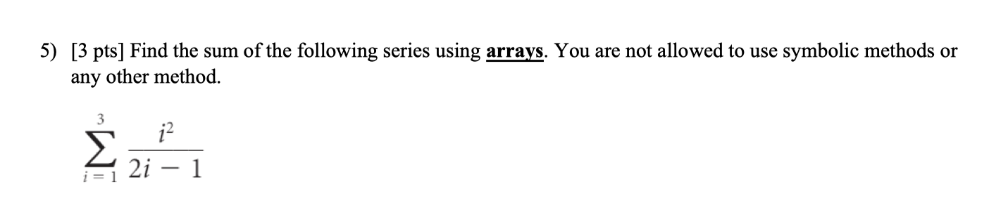 Solved 5) [3 pts) Find the sum of the following series using | Chegg.com