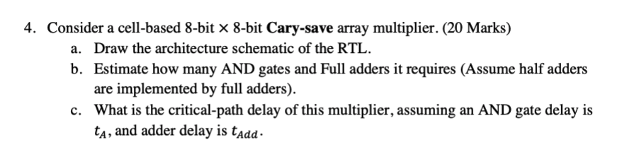 Solved 4. Consider a cell-based 8-bit x 8-bit Cary-save | Chegg.com