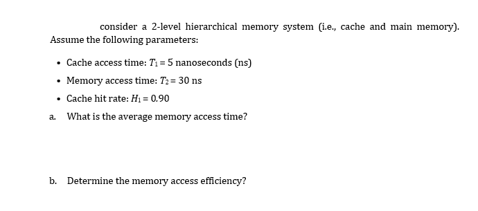 Solved consider a 2-level hierarchical memory system (i.e., | Chegg.com