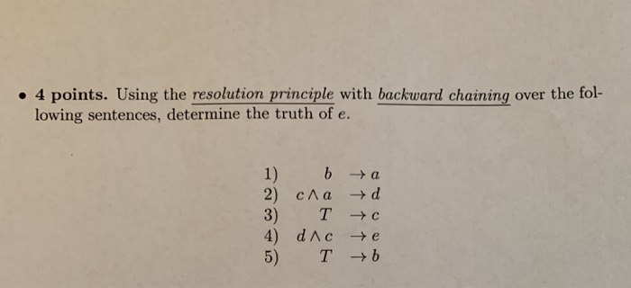 Solved .4 points. Using the resolution principle with | Chegg.com
