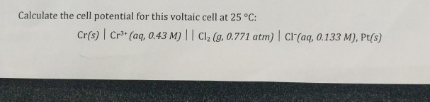 Solved Calculate the cell potential for this voltaic cell at | Chegg.com