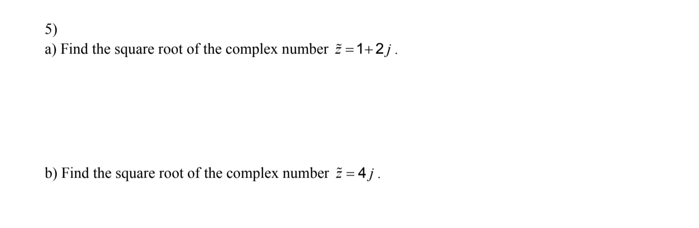 find the square root of the following complex number 1 i