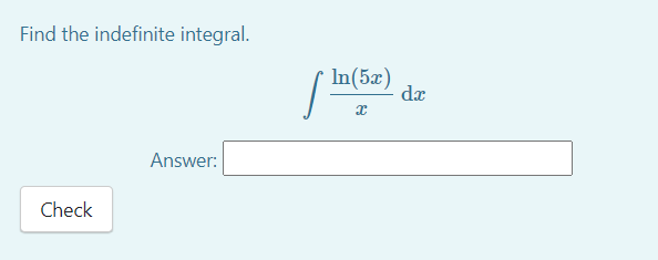 Find the indefinite integral. In(52) s los dx Answer: Check