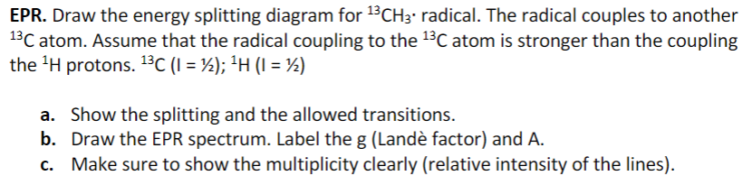 Solved EPR. Draw the energy splitting diagram for 13 CH3. | Chegg.com