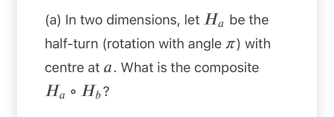 Solved (a) In two dimensions, let Hbe the half-turn | Chegg.com