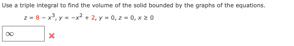 Solved Use a triple integral to find the volume of the solid | Chegg.com