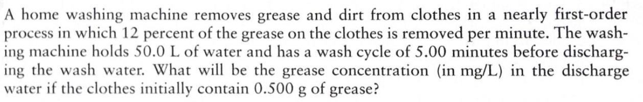 Solved A home washing machine removes grease and dirt from | Chegg.com