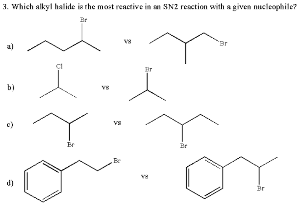 Solved 3. Which alkyl halide is the most reactive in an SN2 | Chegg.com