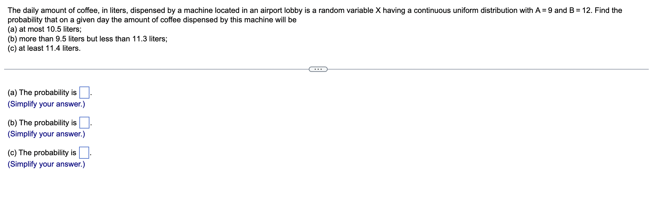 Solved The daily amount of coffee, in liters, dispensed by a