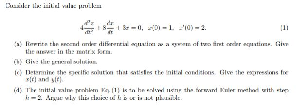 Solved Consider the initial value problem der dr 4 +8 + 3x = | Chegg.com